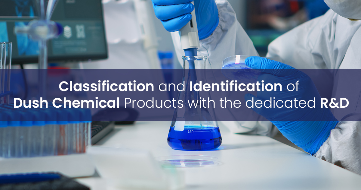 Read more about the article Classification and identification of Dush Chemical Products with the dedicated R&D